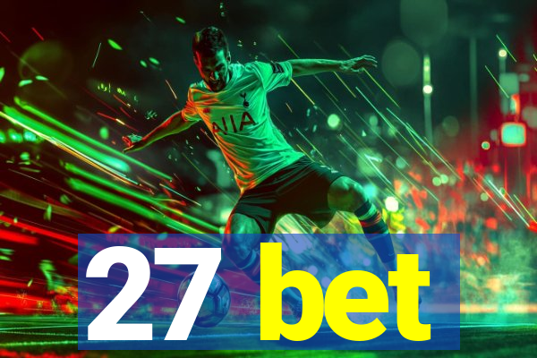 27 bet